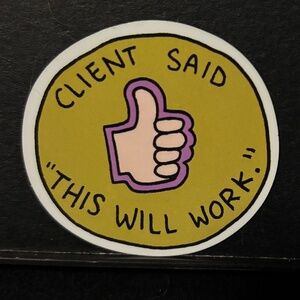 CLIENT SAYS THIS WILL WORK STICKER